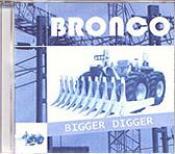 BriaskThumb Bronco   Bigger Digger.1